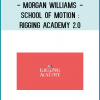 Morgan Williams - School of Motion : Rigging Academy 2.0