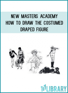 New Masters Academy - How to Draw the Costumed & Draped Figure