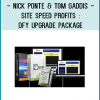 Nick Ponte & Tom Gaddis - Site Speed Profits : DFY Upgrade Package
