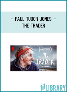 Paul Tudor Jones - The Trader