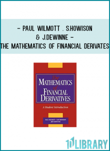 Paul Wilmott . S.Howison & J.Dewinne - The Mathematics of Financial Derivates
