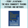 Perry J.Kaufman - The New Commodity Trading Systems and Methods
