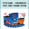 Peter Bains - ForexMentor – Pivot Forex Trading System