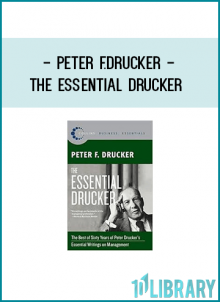 Peter F.Drucker - The Essential Drucker