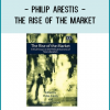 Philip Arestis - The Rise of the Market