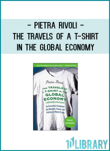 Pietra Rivoli - The Travels of a T-Shirt in the Global Economy