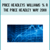 Price Headleys Williams % R - The Price Headley Way 2008