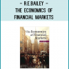 R.E.Bailey - The Economics of Financial Markets