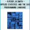 developing programming skills. For anyone interested in learning more about applied statistics and the SAS programming language.