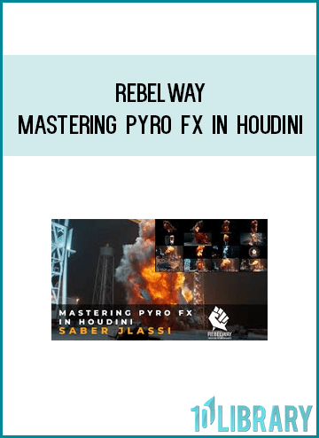 RebelWay - Mastering Pyro FX In Houdini