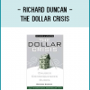 Richard Duncan - The Dollar Crisis