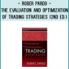 Rober Pardo - The Evaluation and Optimization of Trading Strategies (2nd Ed.)