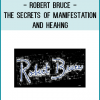 Robert Bruce - The Secrets of Manifestation and Heahng