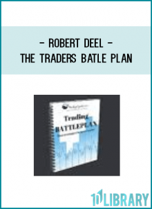 Robert Deel - The Traders Batle Plan
