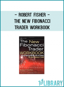 Robert Fisher - The New Fibonacci Trader Workbook