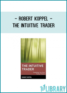 Robert Koppel - The Intuitive Trader