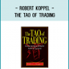 Robert Koppel - The Tao of Trading