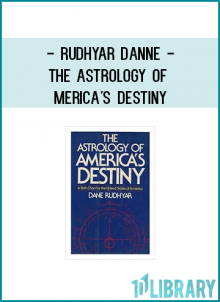 Rudhyar Danne - The Astrology of America's Destiny