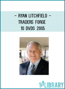 Ryan Litchfield - Traders Forge - 10 DVDs 2005