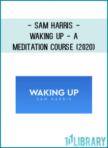 Sam Harris - Waking Up - A Meditation Course (2020)