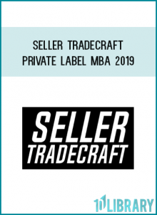 Seller Tradecraft - Private Label Mba 2019
