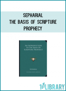 Sepharial - The Basis of Scripture Prophecy