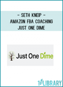 Seth Kneip - Amazon FBA Coaching - Just One Dime