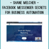 Shane Melcher - Facebook Messenger Secrets For Business Automation