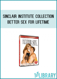 Sinclair Institute Collection - Better Sex for Lifetime