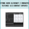 String Audio ALCHEMIST 2 Cinematic Textures v2.5 KONTAKT (Update)