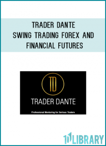 TRADER DANTE – SWING TRADING FOREX AND FINANCIAL FUTURES