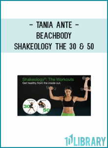 Tania Ante - BeachBody - Shakeology The 30 & 50