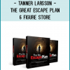 Tanner Larsson - The Great Escape Plan - 6 Figure Store