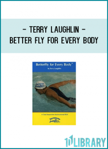 Terry Laughlin - Better Fly for Every Body