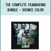 The COMPLETE Filmmaking Bundle - Bounce Color