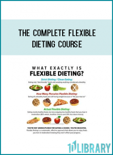 The Complete Flexible Dieting Course