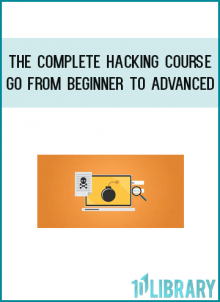 The Complete Hacking Course - Go from Beginner to Advanced