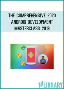 The Comprehensive 2020 - Android Development Masterclass 2019