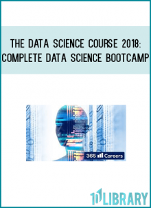 The Data Science Course 2018: Complete Data Science Bootcamp