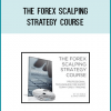 The Forex scalping strategy course