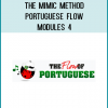 The Mimic Method - Portuguese Flow - Modules 4