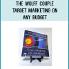 The Wolff Couple - Target Marketing On Any Budget