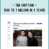 Tim Grittani - 1500 To 1 Million In 3 Years