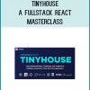 TinyHouse - A Fullstack React Masterclass