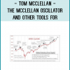 Tom McClellan - The McClellan Oscillator and Other Tools for