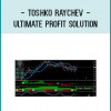 Toshko Raychev - ultimate profit solution