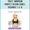 Tracy Anderson - Perfect Design Series: Sequence I. II. III