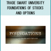 Trade Smart University - Foundations of Stocks and Options