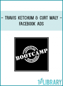 Travis Ketchum & Curt Maly - Facebook Ads