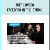 Tuff London - Faderpro In The Studio